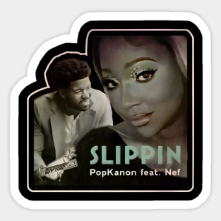 Slippin feat. Nef- Album Cover (PopKanon production) Sticker